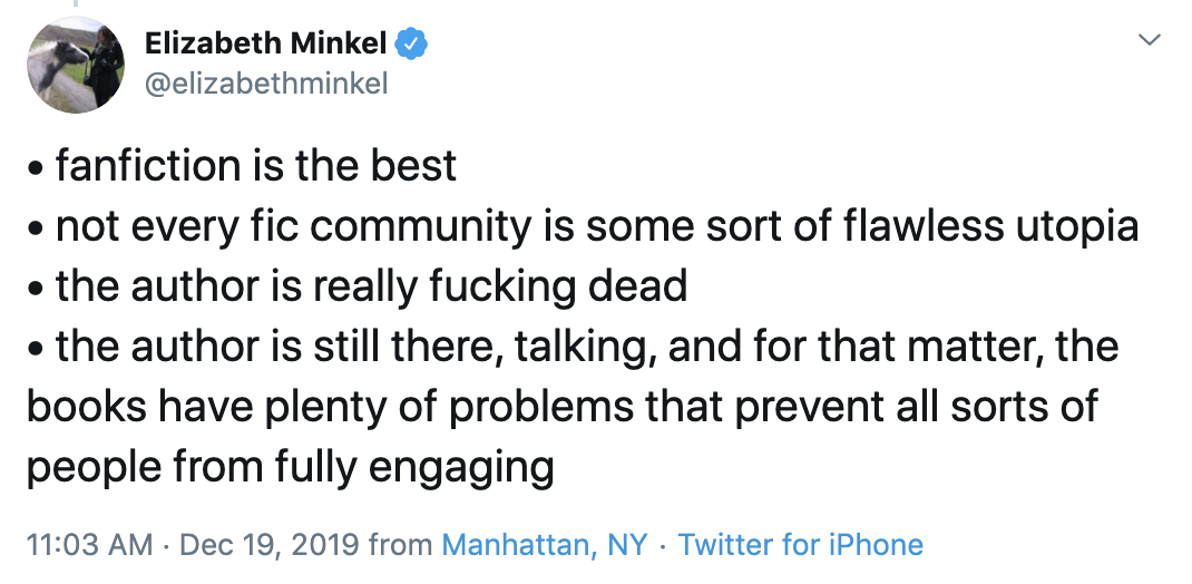  Elizabeth tweets: “fanfiction is the best; not every fic community is some sort of flawless utopia; the author is really fucking dead; the author is still there, talking, and for that matter, the books have plenty of problems that prevent all sorts of people from fully engaging” 