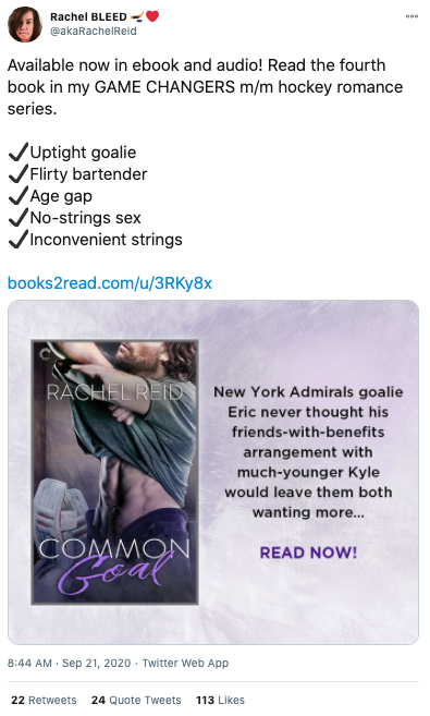  Rachel Reid tweets the cover of her book “Common Goal” with the text: “Available now in ebook and audio! Read the fourth book in my GAME CHANGERS m/m hockey romance series. [checkmark emoji] Uptight goalie [checkmark emoji] Flirty bartender [checkmark emoji] Age gap [checkmark emoji] No-strings sex [checkmark emoji]Inconvenient strings.” 