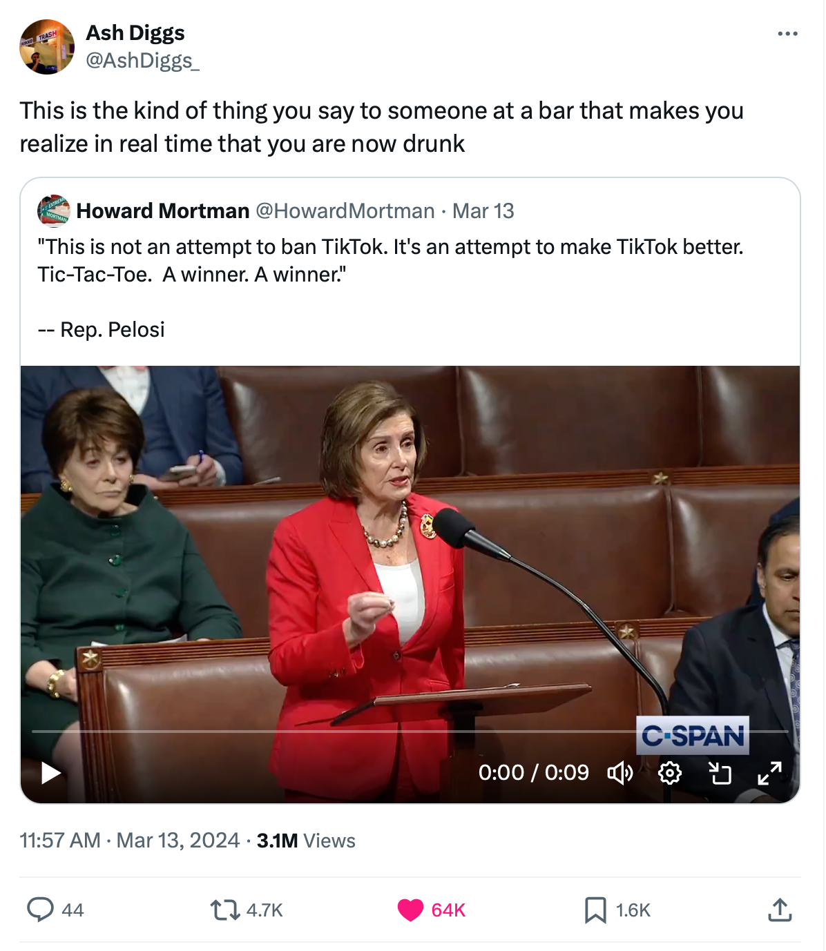 Photo of Nancy Pelosi captioned: "This is not an attempt to ban TikTok. It's an attempt to make TikTok better. Tic-Tac-Toe. A winner. A winner." Quote tweet reads: "This is the kind of thing you say to someone at a bar that makes you realize in real time that you are now drunk."