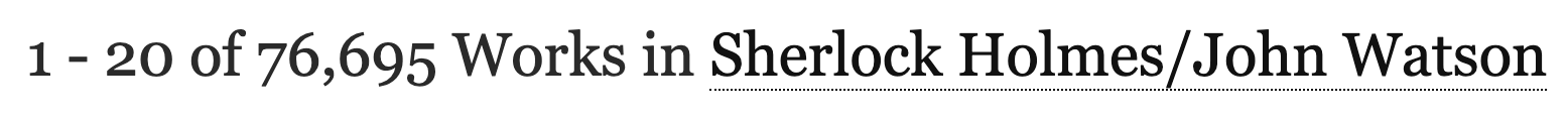 Screenshot of an AO3 search result: "1 - 20 of 76,695 Works in Sherlock Holmes/John Watson"