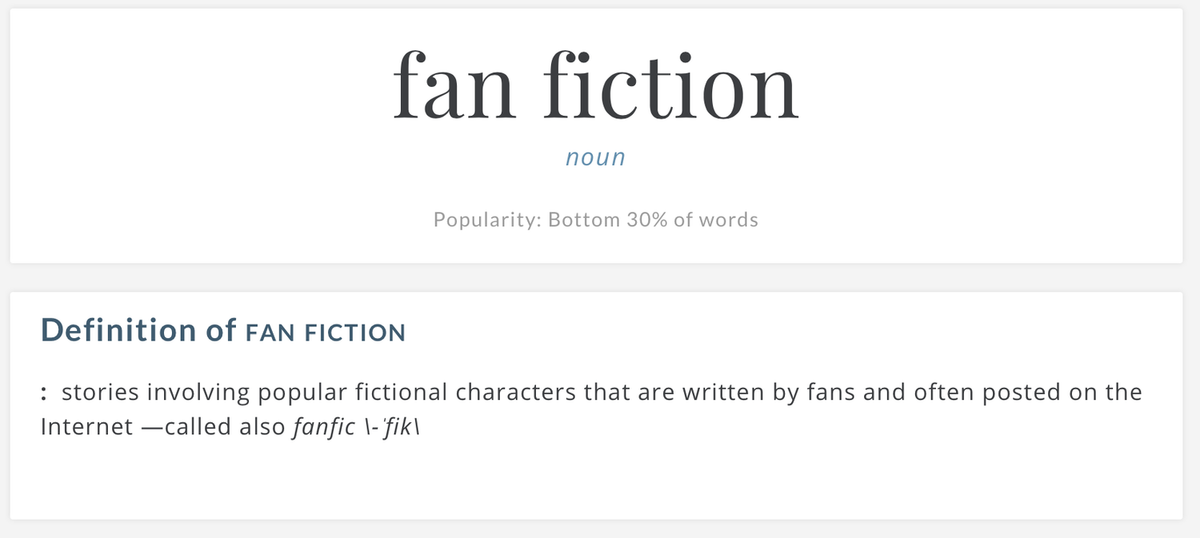  The Merriam-Webster definition of “fanfiction,” spelled “fan fiction,” with a space. 