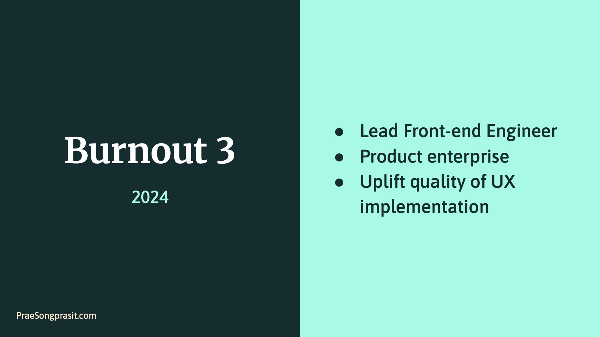 Slide - Burnout 3 2024. Lead front-end engineer, product enterprise, uplift quality of UX implementation