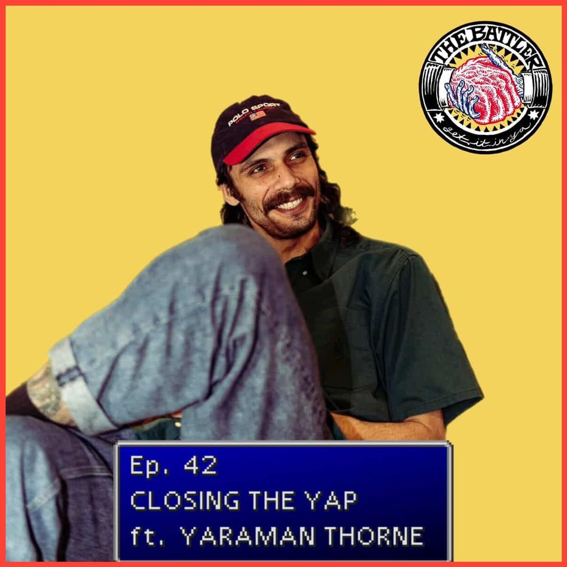 Ep. 42 | Closing the Yap with Yaraman Thorne