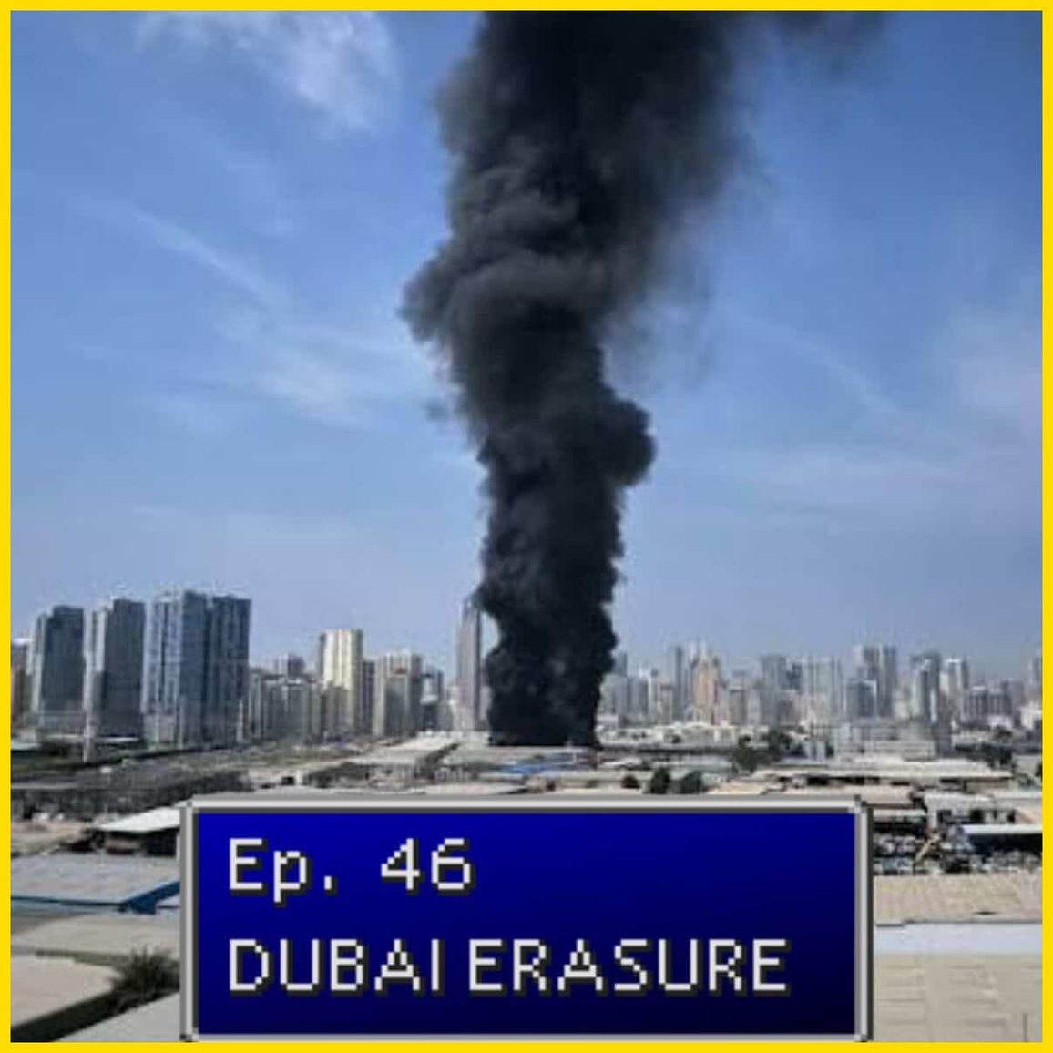 Ep. 46 | Dubai Erasure