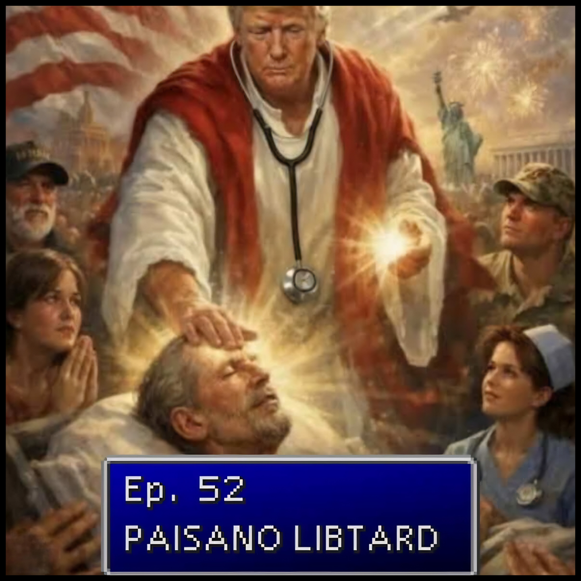 Ep. 52 | Paisano Libtard