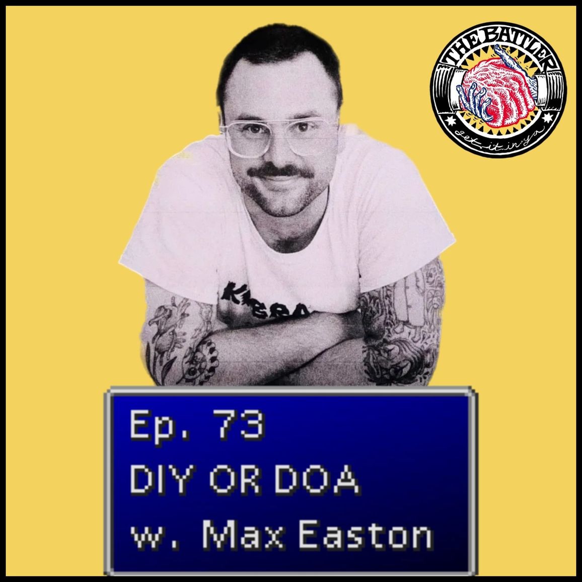 Ep.73 | DIY OR DOA w Max Easton