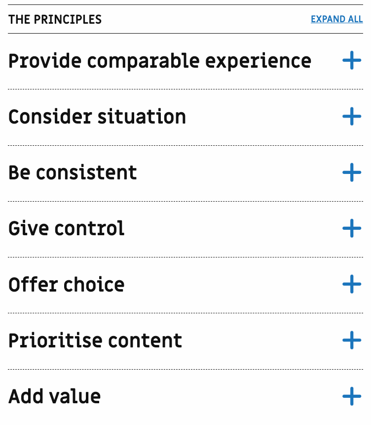 The 7 inclusive design principles are: Provide comparable experience, consider situation, be consistent, give control, offer choice, prioritise content, and add value. 