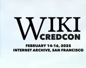 WikiCredCon 2025: Building Credible Knowledge in an Era of Data Suppression and Disinformation