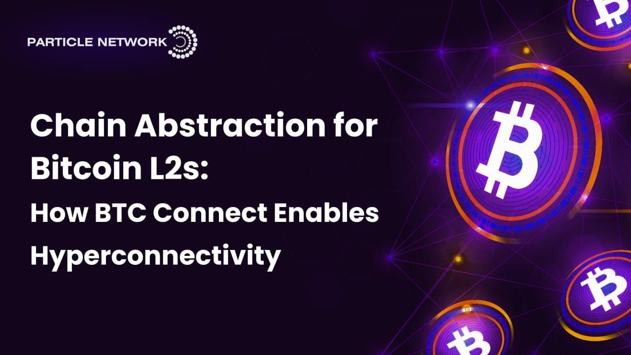 Enabling Chain Abstraction for Bitcoin L2s: Bitcoin Account Abstraction (BTC Connect)