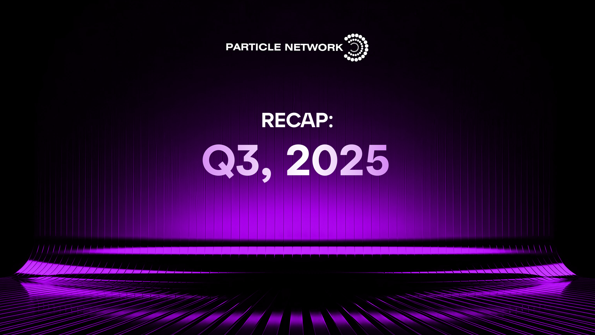 Particle Network Recap: Q3, 2025