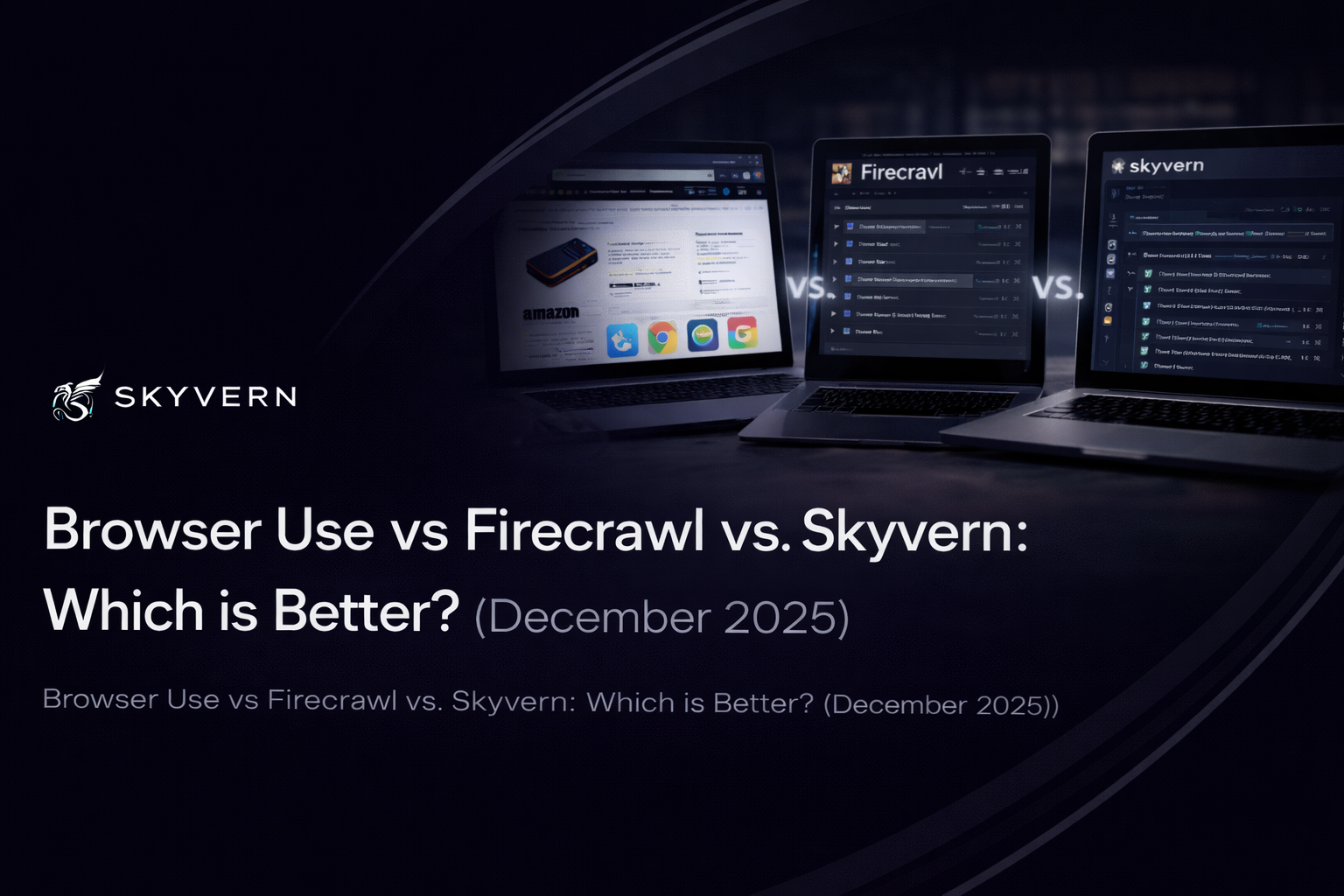 Browser Use vs Firecrawl vs. Skyvern: Which is Better? (December 2025)