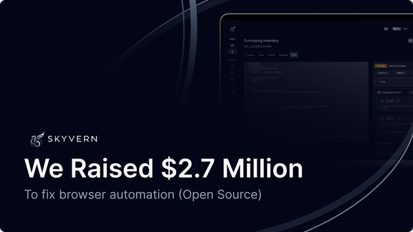 Skyvern – We raised $2.7M to fix browser automation (open source)