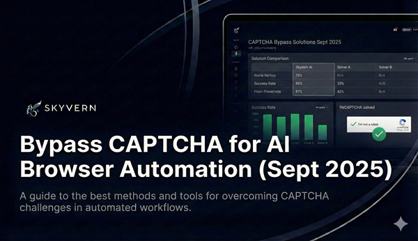 Best Way to Bypass CAPTCHA for AI Browser Automation (September 2025)