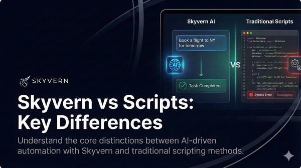 Skyvern vs Scripts: What's the Difference?