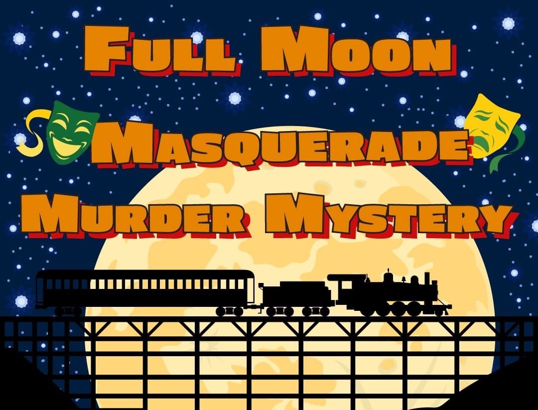 The Virginia Truckee Railroad Presents The Masquerade Murder Mystery Train