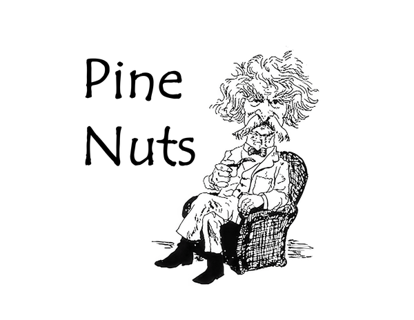 PINE NUTS: Though War is Dumb - It Can Become Imperative