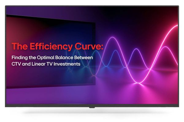 Special Report: The Efficiency Curve - Finding the Optimal Balance Between CTV and Linear TV Investments