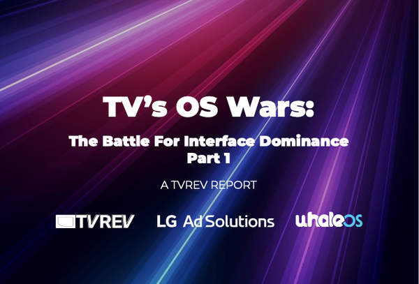 Special Report: TV’s OS Wars – The Battle For Interface Dominance. Part 1