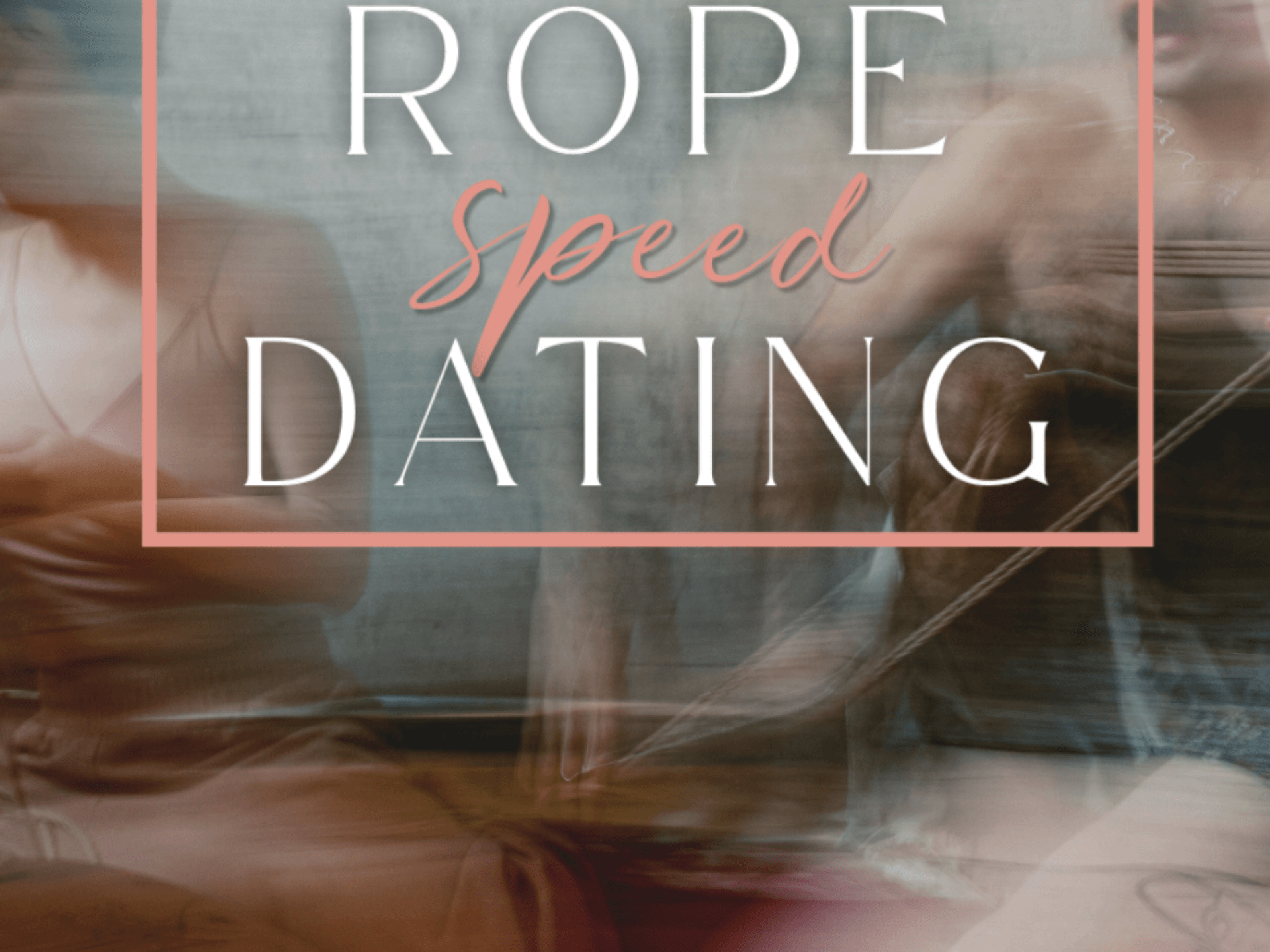 Rope speed Dating