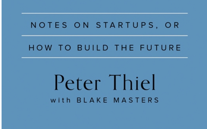 Book Report: 'Zero to One, Notes on Startups, or How to Build the Future'
