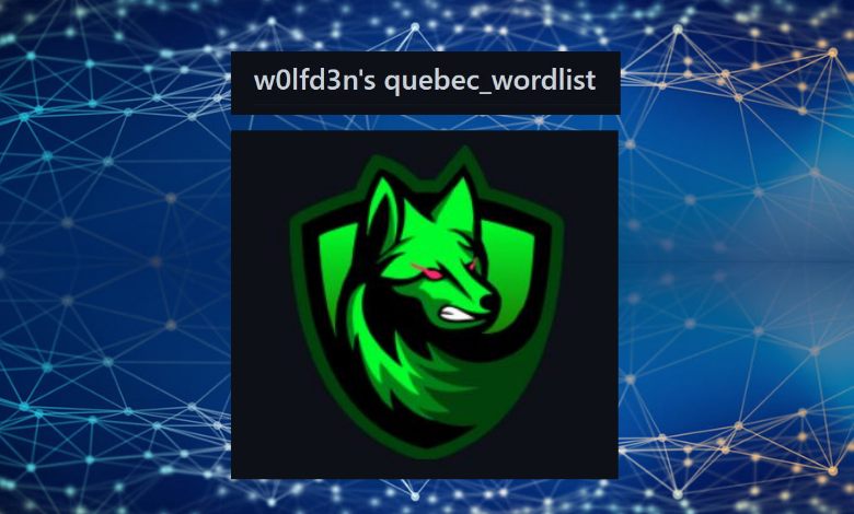 wordlist mots de passe w0lfd3n’s quebec_wordlist