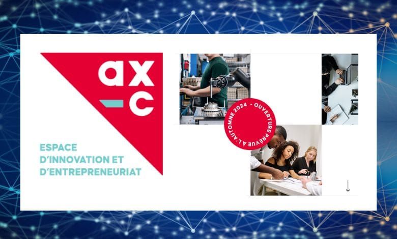 Création de l’Espace Ax-C : bonne nouvelle pour l’innovation au Québec