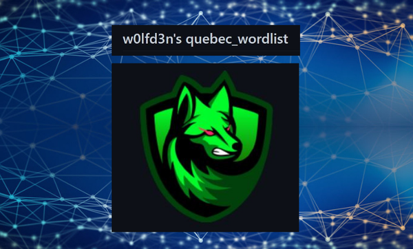 wordlist mots de passe w0lfd3n’s quebec_wordlist