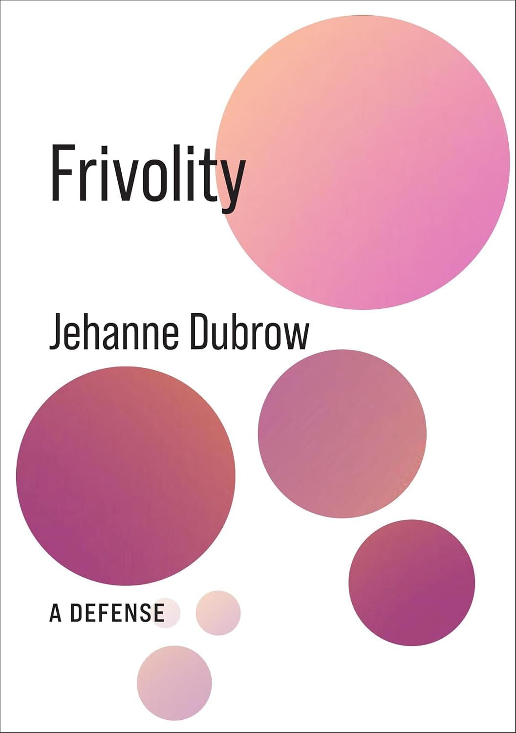 A Review of Frivolity: A Defense (No Limits) by Jehanne Dubrow