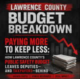 Paying More to Keep Less: How Lawrence County's Public Safety Budget Leaves Deputies—and Taxpayers—Behind