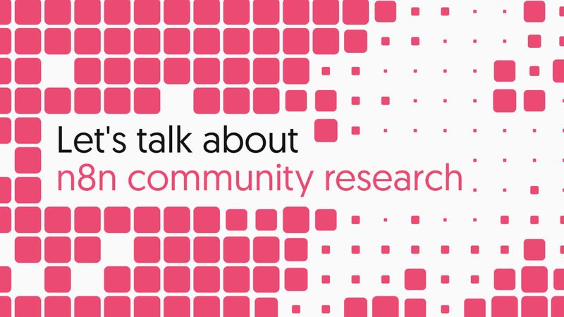 Let's talk about n8n community research