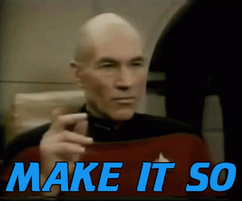 An animated gif of Jean Luc Picard from Star Trek with the words MAKE IT SO