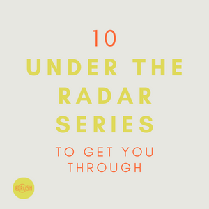 Great Escapes.  Already Streamed All the Obvious Series?  Here Are 10 Excellent Gems to Watch.  By Dish Stanley