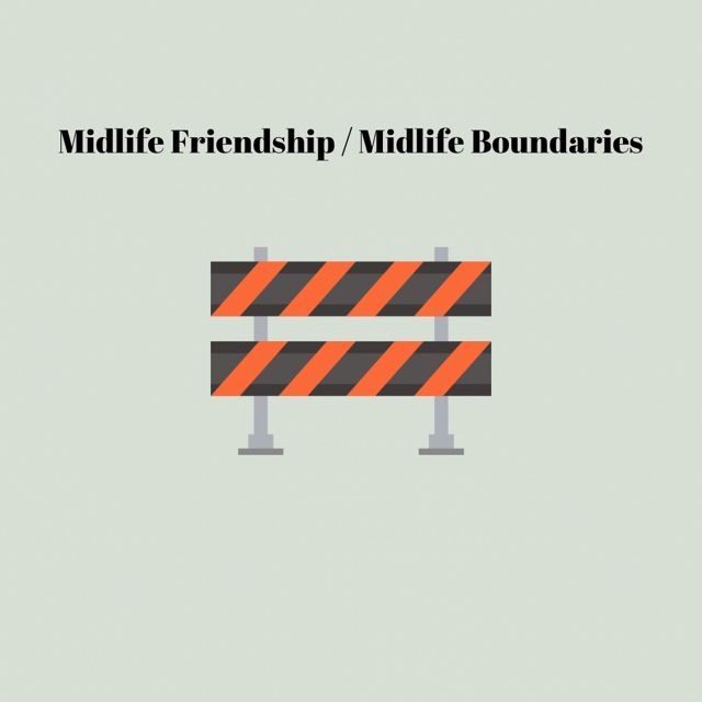 Midlife Friendship, Midlife Boundaries. By Mila Duffy