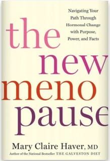 The New Menopause By Dr. Mary Claire Haver: This Book Marks A Watershed Moment in Menopause Care. Reviewed By Dish Stanley