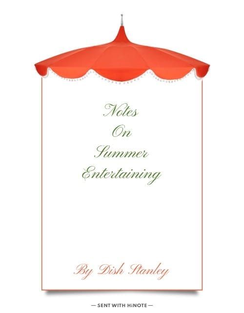 Notes on Summer Entertaining By Dish Stanley