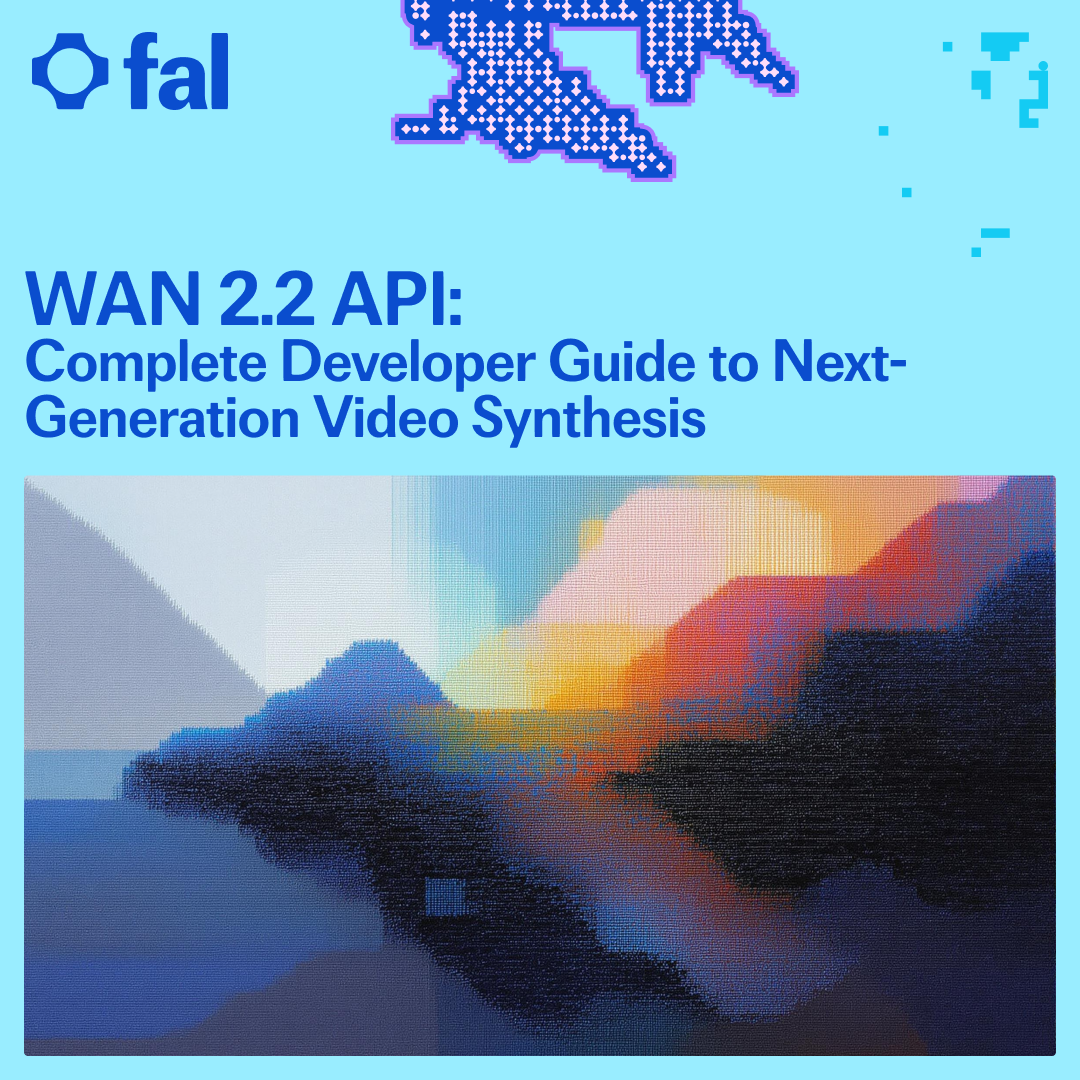 WAN 2.2 API: Complete Developer Guide to Next-Generation Video Synthesis