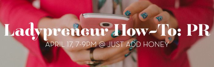 A Ladypreneur Lesson in DIY PR