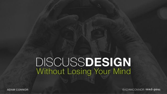 Discuss Design Without Losing Your Mind