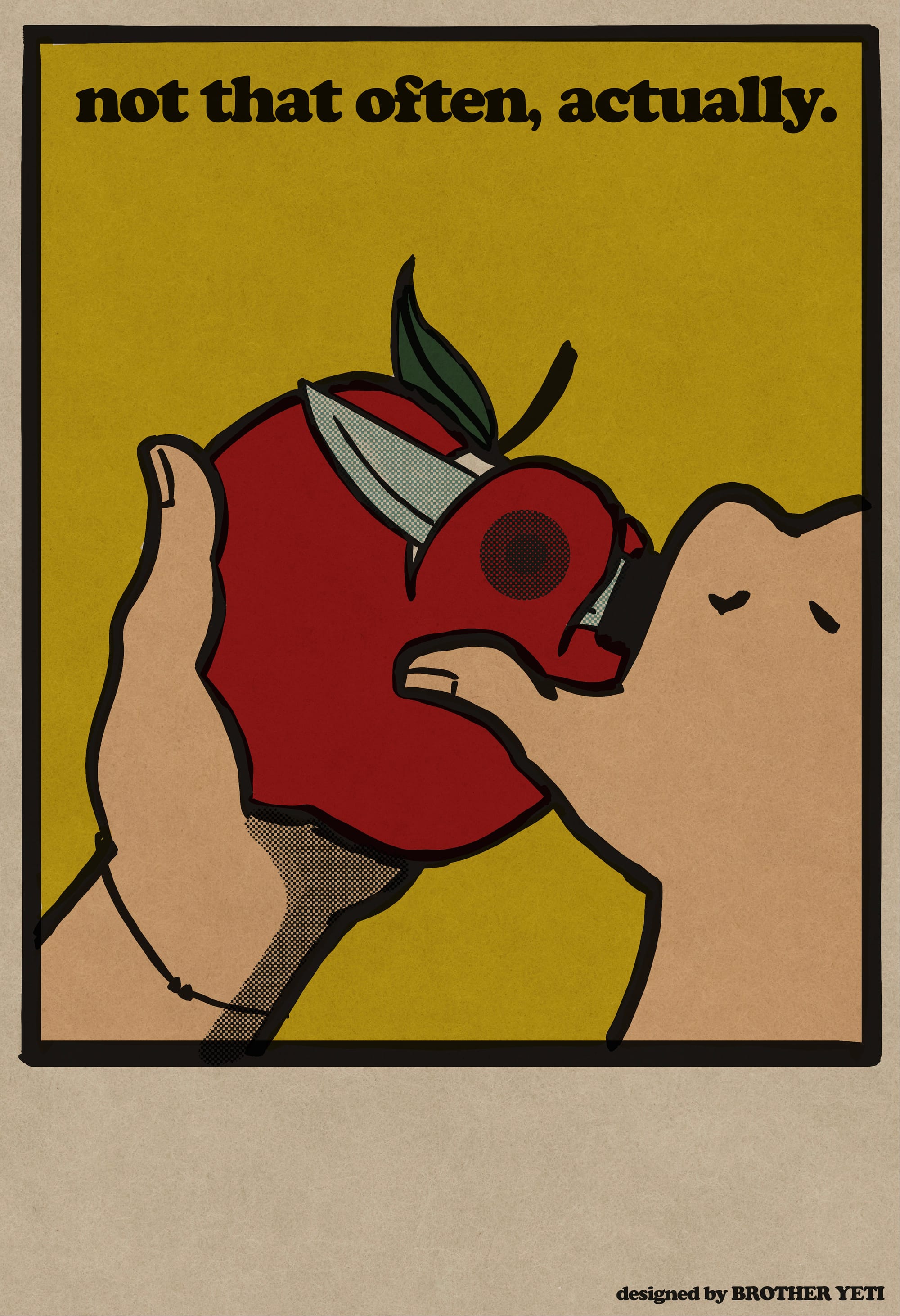 "not that often, actually." - Artist: Brother Yeti