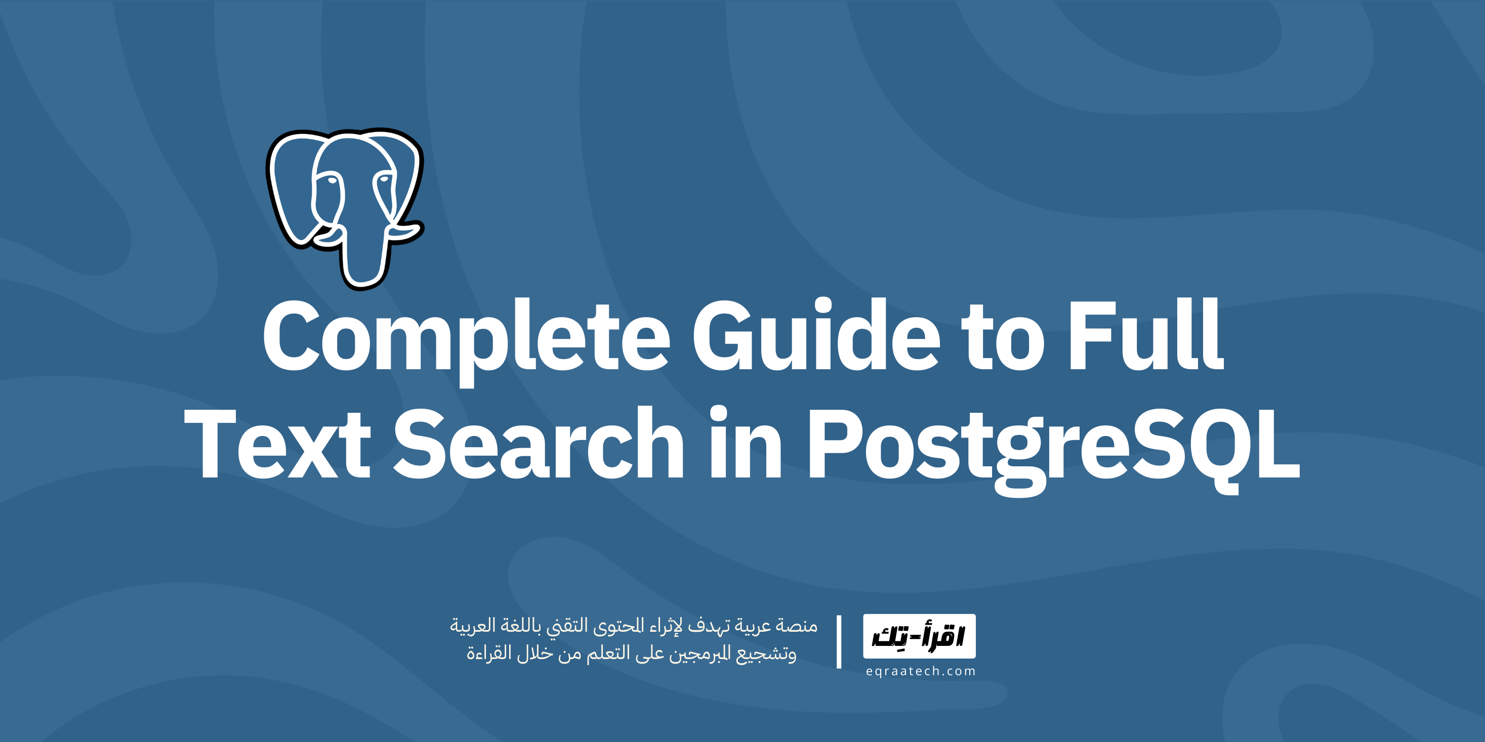 The Complete Guide to Full Text Search in PostgreSQL