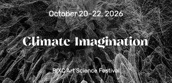 RIXC Art Science Festival 2026: Climate Imagination