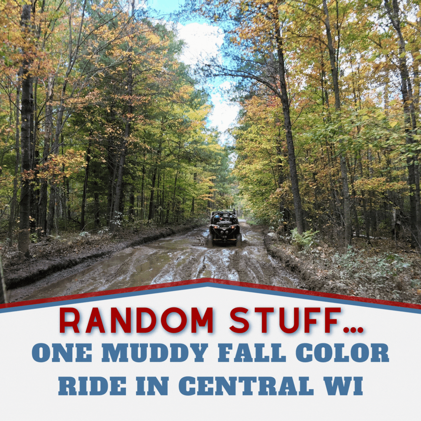 Playing in the mud in Central Wisconsin