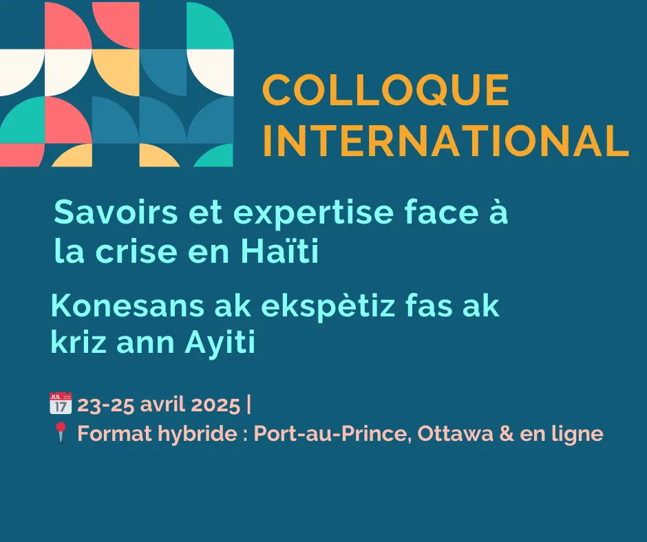 Colloque CHARESSO - Mobiliser les savoirs et l’expertise face à la crise en Haïti : appel à communications prolongé jusqu’au 10 mars 2025