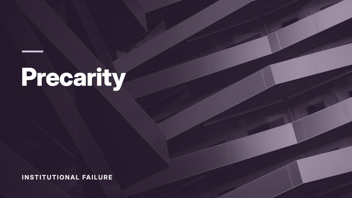 Overlapping angular metal panels on the side of a modern building. Text: “Precarity”, Institutional Failure.