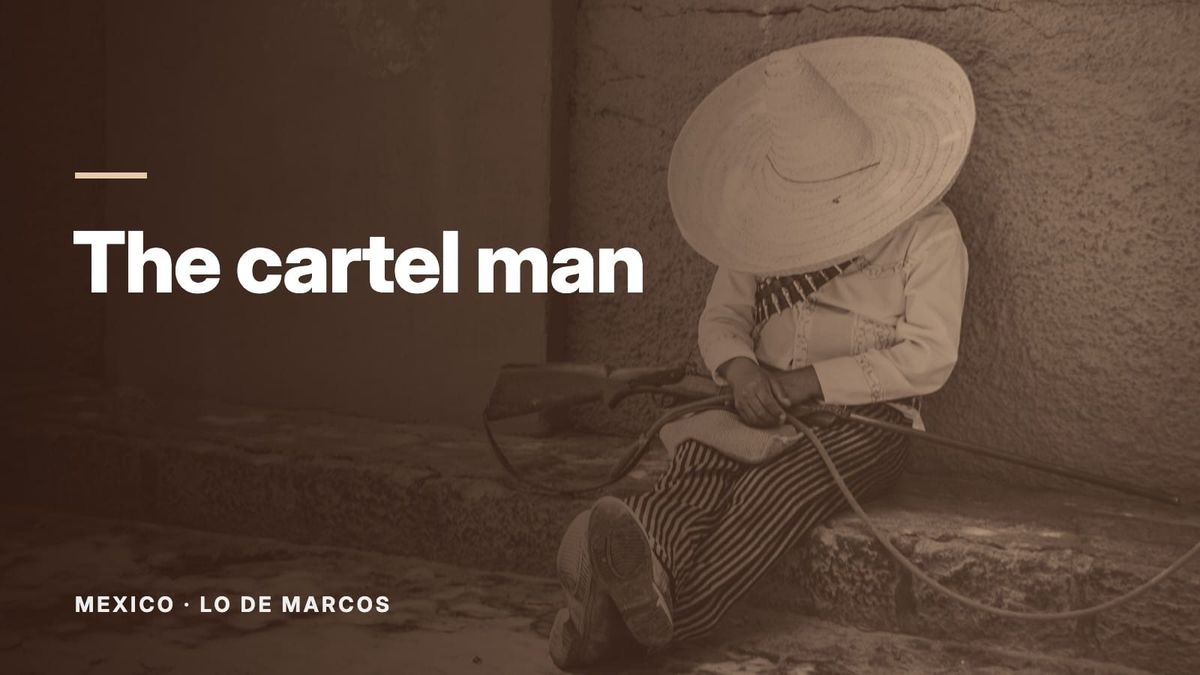 A person in a wide straw hat sitting against an ochre wall, face hidden. Text: “The cartel man”, Mexico: Lo de Marcos.