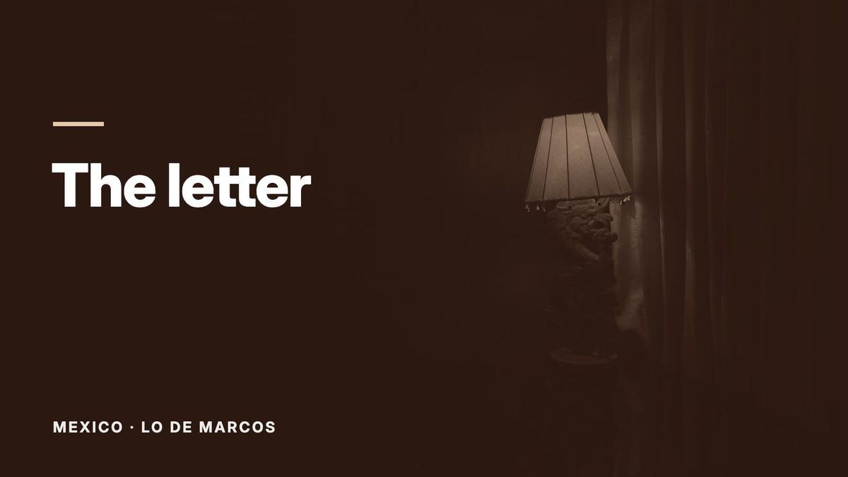A lamp with a pleated shade glowing in a dark room. Text: “The letter”, Mexico: Lo de Marcos.