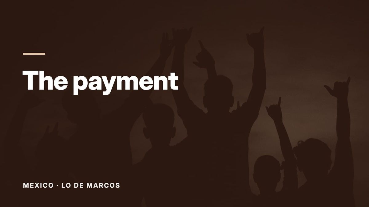 Silhouettes of a crowd with raised arms against a dim orange light. Text: “The payment”, Mexico: Lo de Marcos.
