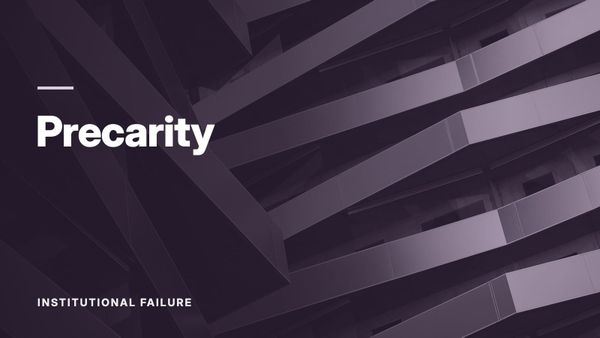 Overlapping angular metal panels on the side of a modern building. Text: “Precarity”, Institutional Failure.