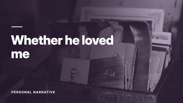 Old photographs in a wooden chest. Text: “Whether he loved me”, Personal Narrative.
