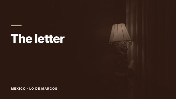 A lamp with a pleated shade glowing in a dark room. Text: “The letter”, Mexico: Lo de Marcos.